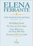 The Neapolitan Novels (My Brilliant Friend, The Story of a New Name, Those Who Leave and Those Who Stay, The Story of the Lost Child)
