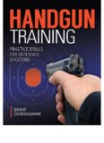 Handgun Training - Practice Drills For Defensive Shooting