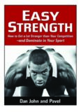 Easy Strength: How to Get a Lot Stronger Than Your Competition-And Dominate in Your Sport