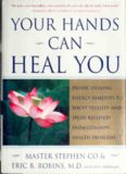 Your Hands Can Heal You. Pranic Healing Energy Remedies to Boost Vitality and Speed Recovery from Common Health Problems