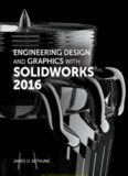 Engineering Design and Graphics with SolidWorks® 2016