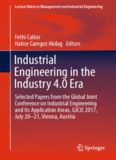  Industrial Engineering in the Industry 4.0 Era: Selected papers from the Global Joint Conference on Industrial Engineering and Its Application Areas, GJCIE 2017, July 20–21, Vienna, Austria