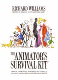The Animators Survival Kit, Expanded Edition: A Manual of Methods, Principles and Formulas for Classical, Computer, Games, Stop Motion and Internet Animators