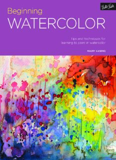 Beginning Watercolor: Tips and Techniques for Learning to Paint in Watercolor