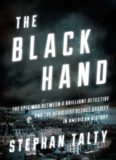 The Black Hand: The Epic War Between a Brilliant Detective and the Deadliest Secret Society in American History