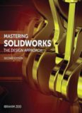 Mastering SolidWorks: The Design Approach