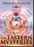 The Eastern Mysteries  An Encyclopedic Guide to the Sacred Languages & Magickal Systems of the World  (Key of It All)