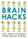 Brain Hacks : 300+ Ways to Boost Your Brain Power
