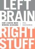 Left Brain, Right Stuff: How Leaders Make Winning Decisions