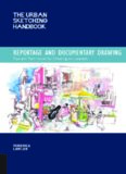 The urban sketching handbook : reportage and documentary drawing : tips and techniques for drawing on location