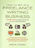 How to Set Up a Freelance Writing Business: An Insider Guide to Setting Up and Running Your Own Copywriting Business  