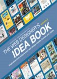 The Web Designer's Idea Book, Volume 3: Inspiration from Today's Best Web Design Trends, Themes