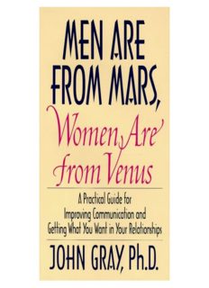 Men Are from Mars, Women Are from Venus: A Practical Guide for Improving Communication and Getting What You Want in Your Relationships