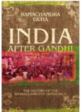 INDIA AFTER GANDHI The History of the World's Largest Democracy