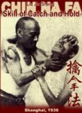 Shaolin Chin Na Fa: Art of Seizing and Grappling. Instructor's Manual for Police Academy of Zhejiang Province (Shanghai, 1936)