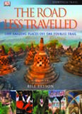 The Road Less Travelled: 1,000 Amazing Places Off the Tourist Trail. Foreword by Bill Bryson