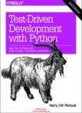 Test-Driven Development with Python: Obey the Testing Goat: Using Django, Selenium, and JavaScript