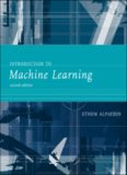 Introduction to Machine Learning, Second Edition (Adaptive Computation and Machine Learning)