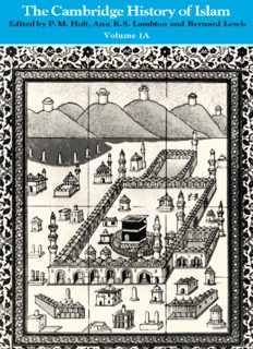 The Cambridge History of Islam, Volume 1a~ The Central Islamic Lands from Pre-Islamic Times to the First World War (v. 1A)