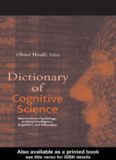 Dictionary of cognitive science : neuroscience, psychology, artificial intelligence, linguistics