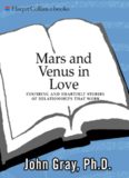 Mars and Venus in Love: Inspiring and Heartfelt Stories of Relationships That Work