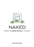 NAKED: Reclaiming Sexual Intimacy in Marriage (Real Life Marriage Series)