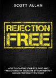 Rejection Free: How to Choose Yourself First and Take Charge of Your Life by Confidently Asking For What You Want
