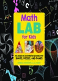 Math Lab for Kids: Fun, Hands-On Activities for Learning with Shapes, Puzzles, and Games