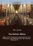 The Bottom Billion: Why the Poorest Countries are Failing and What Can Be Done About It