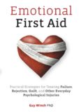 Emotional First Aid: Healing Rejection, Guilt, Failure, and Other Everyday Hurts