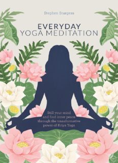 Everyday Yoga Meditation: Still Your Mind and Find Inner Peace Through the Transformative Power of Kriya Yoga