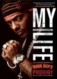 My Infamous Life: The Autobiography of Mobb Deep's Prodigy