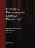 History of Psychiatry and Medical Psychology: With an Epilogue on Psychiatry and the Mind-Body