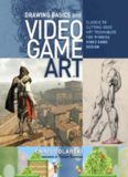 Drawing Basics and Video Game Art: Classic to Cutting-Edge Art Techniques for Winning Video Game