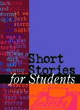 Short Stories for Students: Presenting Analysis, Context and Criticism on Commonly Studied Short Stories (Short Stories for Students, Vol 12)