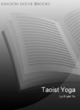 Taoist Yoga: Alchemy & Immortality