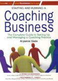 Starting and Running a Coaching Business: The complete guide to setting up and managing a coaching
