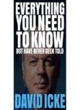 Everything You Need to Know But Have Never Been Told By David Icke