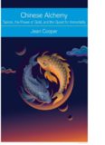 Chinese Alchemy: Taoism, the Power of Gold, and the Quest for Immortality