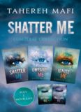 Shatter Me Complete Collection (Shatter Me; Destroy Me; Unravel Me; Fracture Me; Ignite Me)
