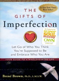 The Gifts of Imperfection: Let Go of Who You Think You're Supposed to Be and Embrace Who You Are