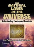 The Natural Laws of the Universe: Understanding Fundamental Constants (Springer Praxis Books