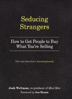 Seducing Strangers: How to Get People to Buy What You’re Selling (The Little Black Book of Advertising Secrets)