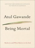 Being Mortal: Medicine and What Matters in the End
