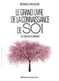 Le grand livre de la connaissance de soi: De Confucius à Freud