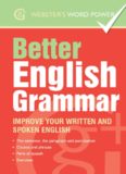 Webster's Word Power Better English Grammar. Improve Your Written and Spoken English