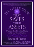 The Little Book that Saves Your Assets: What the Rich Do to Stay Wealthy in Up and Down Markets (Little Books. Big Profits)