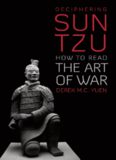 Deciphering Sun Tzu: How to Read The Art of War