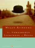 The Unbearable Lightness Of Being - Milan Kundera