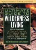 Ultimate Guide to Wilderness Living: Surviving - Urban Prepping